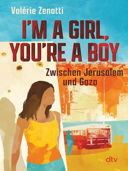 Title details for I'm a girl, you're a boy – Zwischen Jerusalem und Gaza by Valérie Zenatti - Available